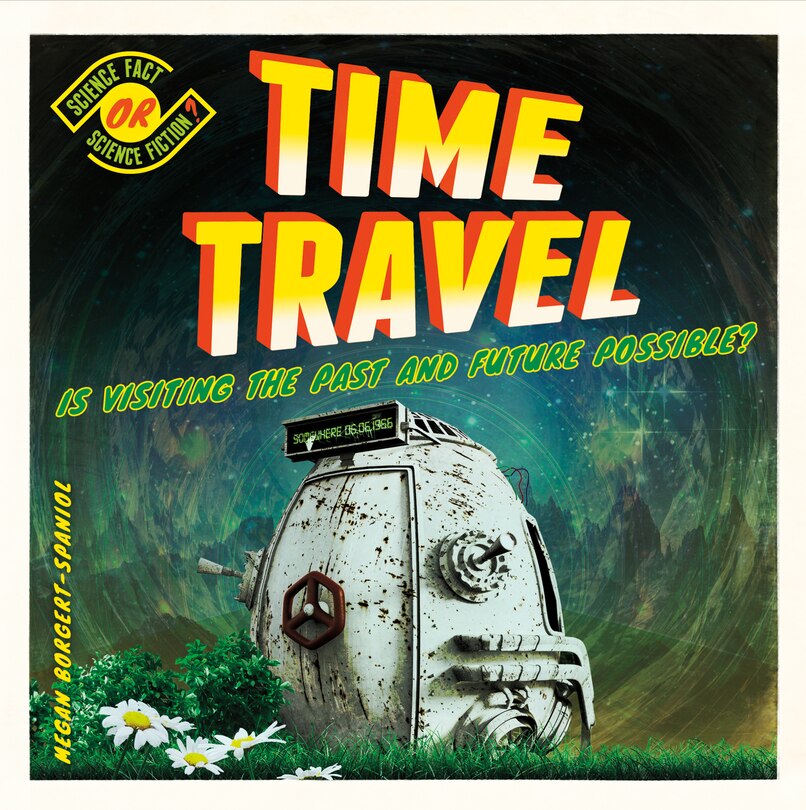 Front cover_Time Travel: Is Visiting the Past and Future Possible?