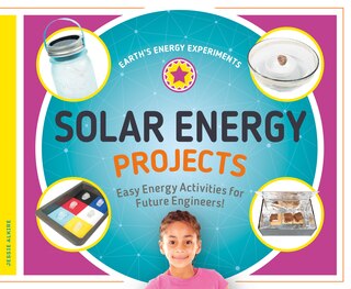 Front cover_Solar Energy Projects: Easy Energy Activities for Future Engineers!