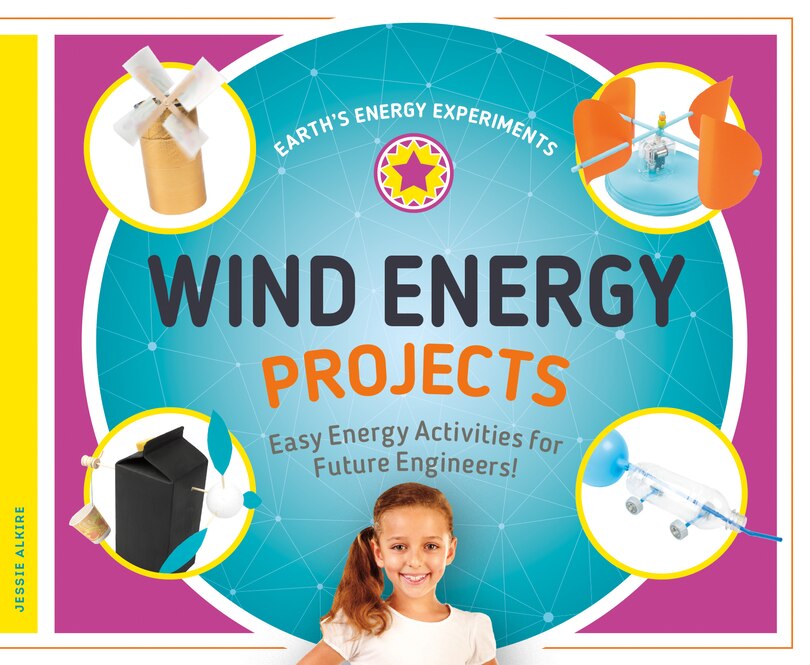 Front cover_Wind Energy Projects: Easy Energy Activities for Future Engineers!