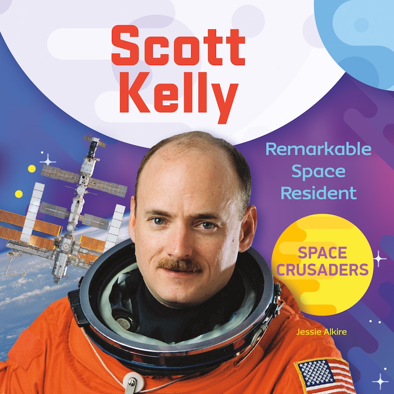 Couverture_Scott Kelly: Remarkable Space Resident