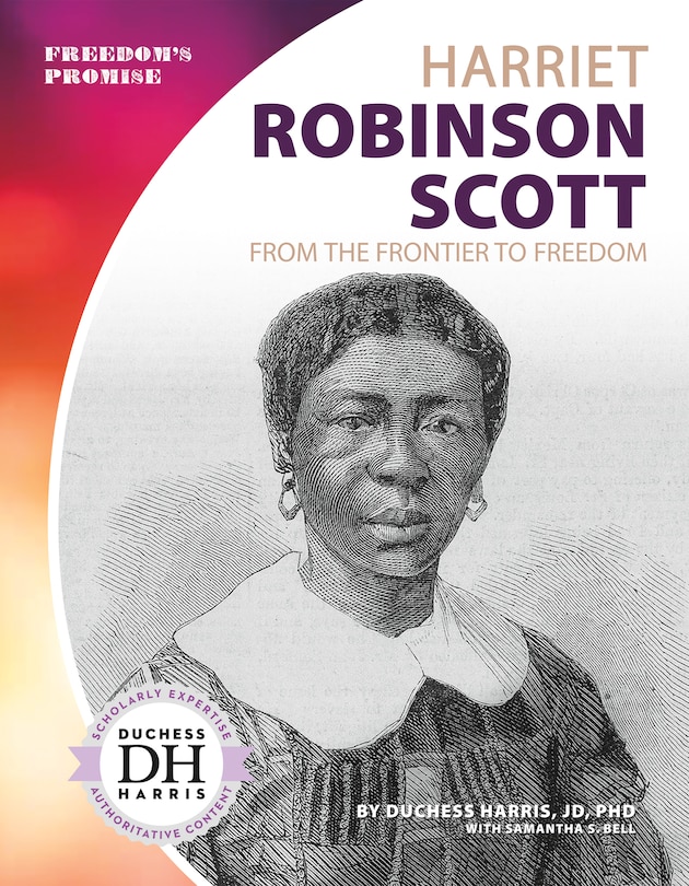 Couverture_Harriet Robinson Scott: From the Frontier to Freedom