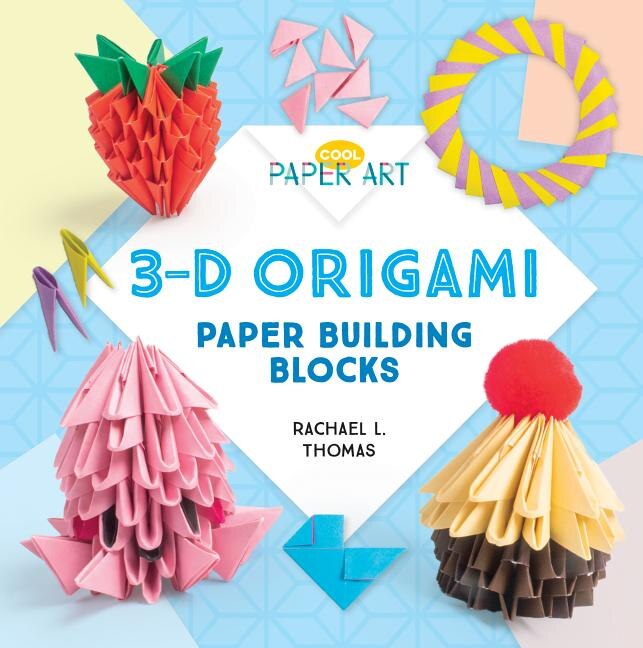 Front cover_3-D Origami: Paper Building Blocks