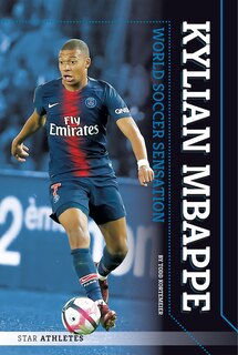 Front cover_Kylian Mbappe: World Soccer Sensation