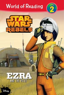 Front cover_Star Wars Rebels: Ezra and the Pilot