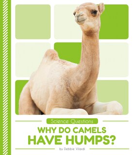 Front cover_Why Do Camels Have Humps?