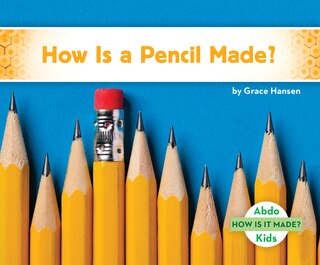 Front cover_How Is a Pencil Made?