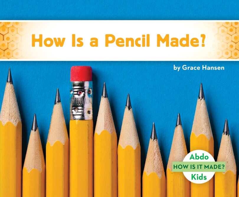 Front cover_How Is a Pencil Made?