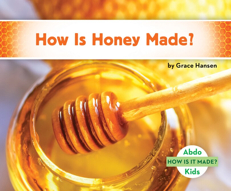 Front cover_How Is Honey Made?