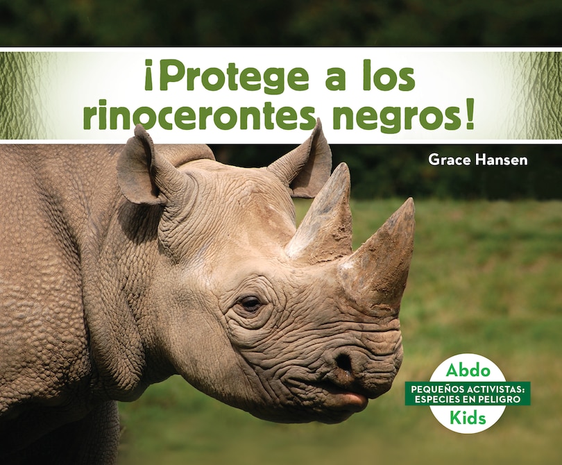 Front cover_Protege a Los Rinocerontes Negros! (Help the Black Rhinoceros)