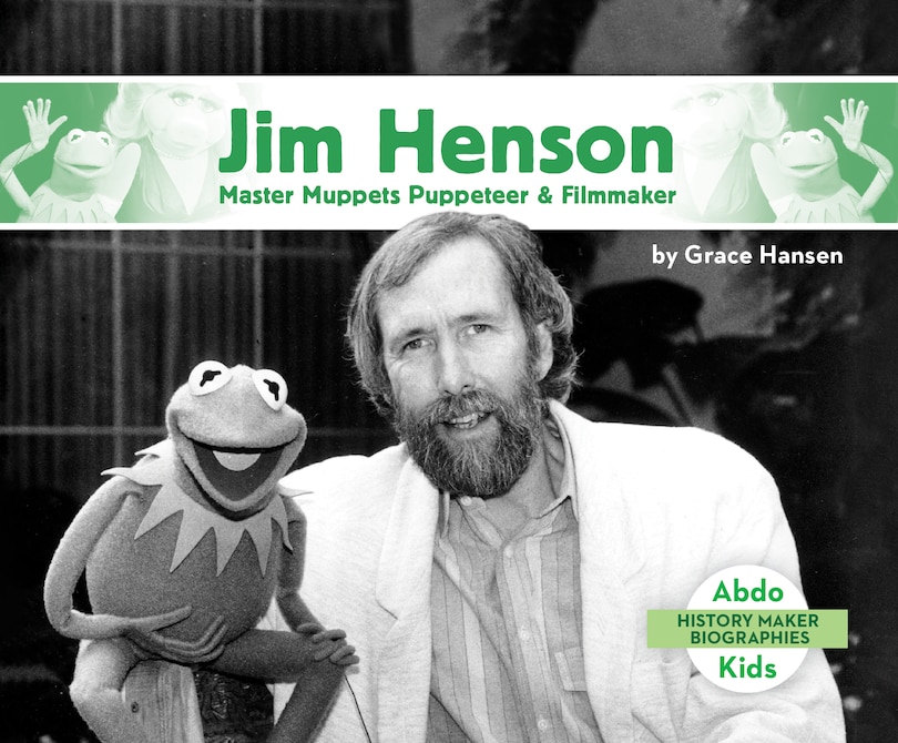 Front cover_Jim Henson: Master Muppets Puppeteer & Filmmaker