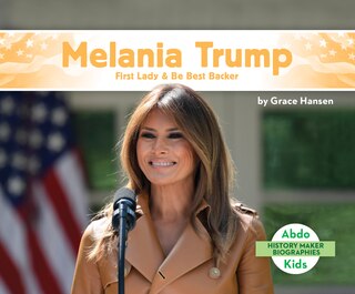 Couverture_Melania Trump: First Lady & Be Best Backer