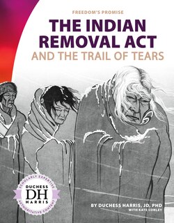 Front cover_The Indian Removal ACT and the Trail of Tears