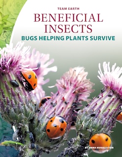 Front cover_Beneficial Insects: Bugs Helping Plants Survive