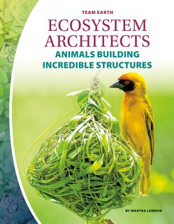 Couverture_Ecosystem Architects: Animals Building Incredible Structures