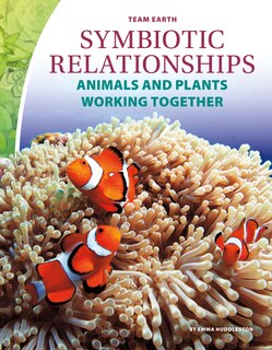 Front cover_Symbiotic Relationships: Animals and Plants Working Together