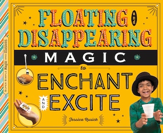 Front cover_Floating and Disappearing Magic to Enchant and Excite