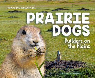 Front cover_Prairie Dogs: Builders on the Plains