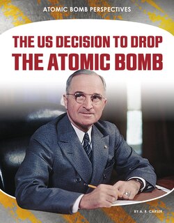 Front cover_The Us Decision to Drop Atomic Bomb