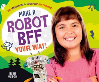 Front cover_Make a Robot Bff Your Way!
