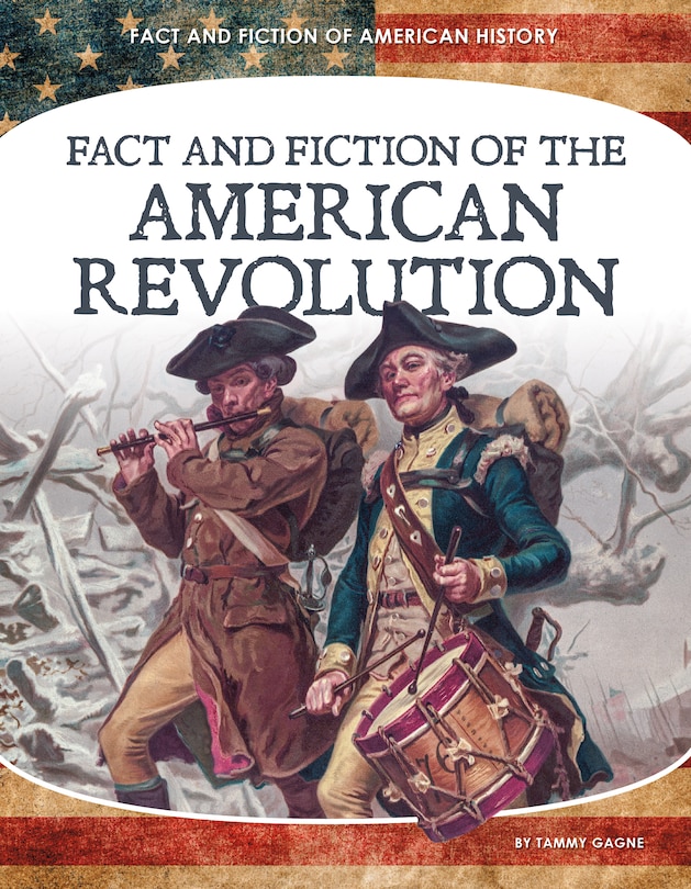 Front cover_Fact and Fiction of the American Revolution
