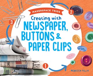 Couverture_Creating with Newspaper, Buttons & Paper Clips
