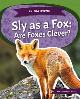 Front cover_Sly as a Fox: Are Foxes Clever?