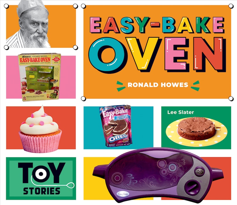 Easy-Bake Oven: Ronald Howes: Ronald Howes