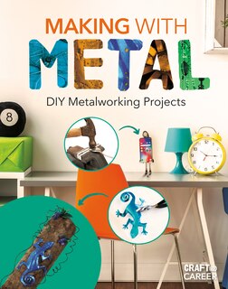 Making with Metal: DIY Metalworking Projects