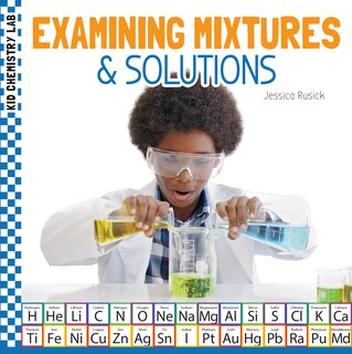 Front cover_Examining Mixtures & Solutions