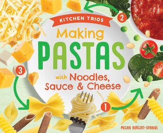 Front cover_Making Pastas with Noodles, Sauce & Cheese