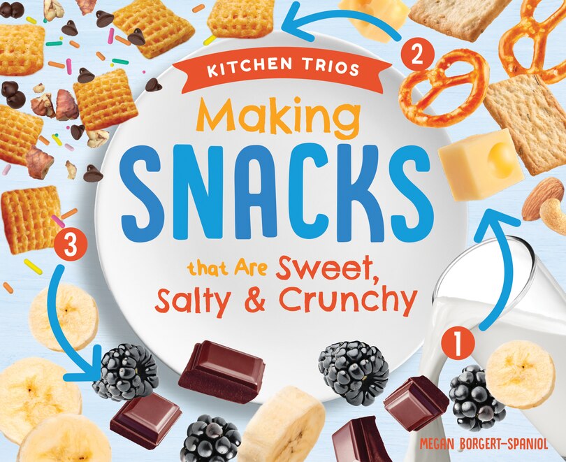 Couverture_Making Snacks That Are Sweet, Salty & Crunchy