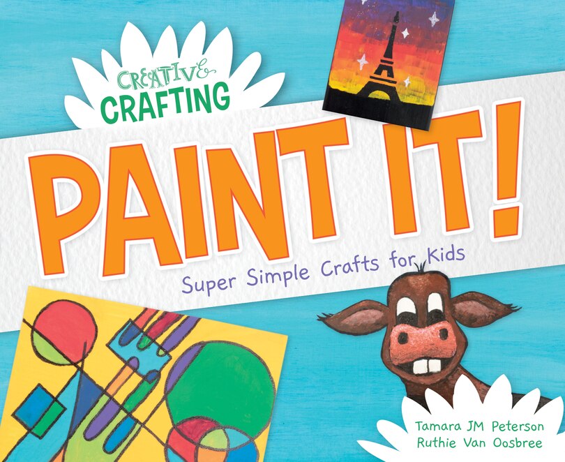 Front cover_Paint It! Super Simple Crafts for Kids