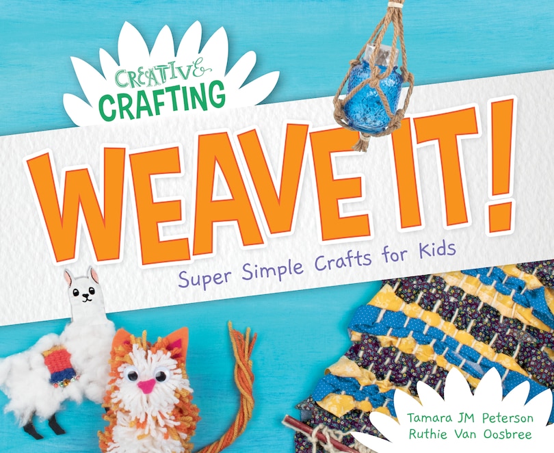 Front cover_Weave It! Super Simple Crafts for Kids