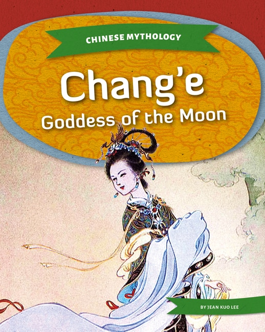 Chang'e: Goddess of the Moon: Goddess of the Moon