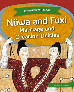 Front cover_Nьwa and Fuxi: Marriage and Creation Deities
