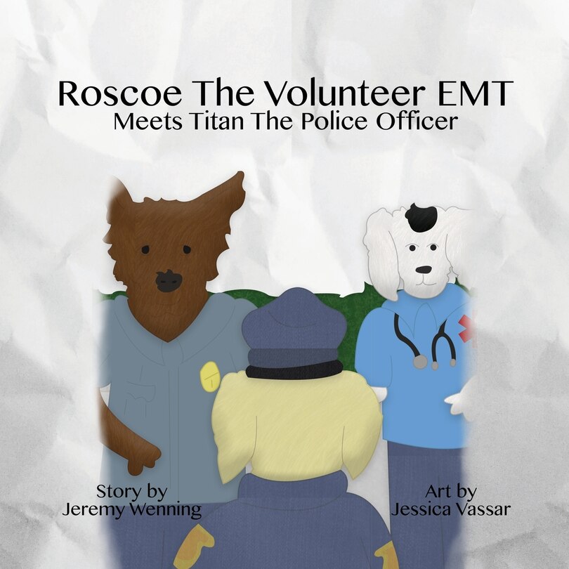 Roscoe the Volunteer EMT Meets Titan the Police Officer