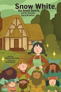 Couverture_Snow White, the Seven Dwarves, and the Adorable Bed and Breakfast