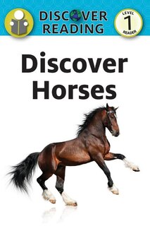 Discover Horses: Level 1 Reader