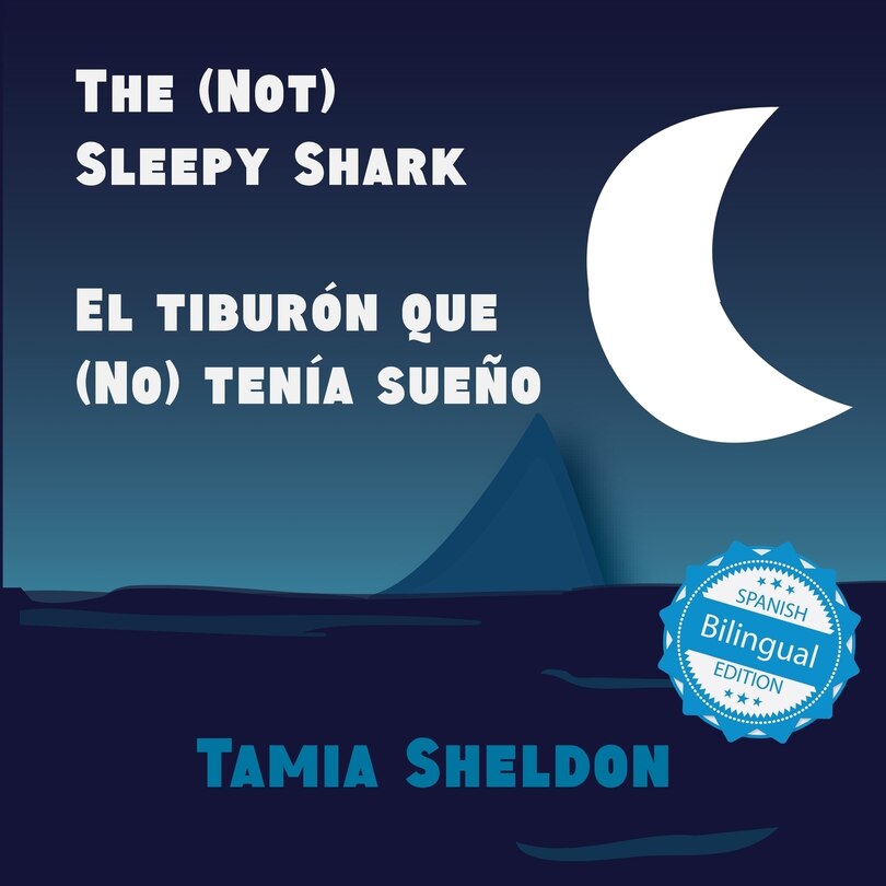 Front cover_The (Not) Sleepy Shark / El tiburón que (No) tenía sueño