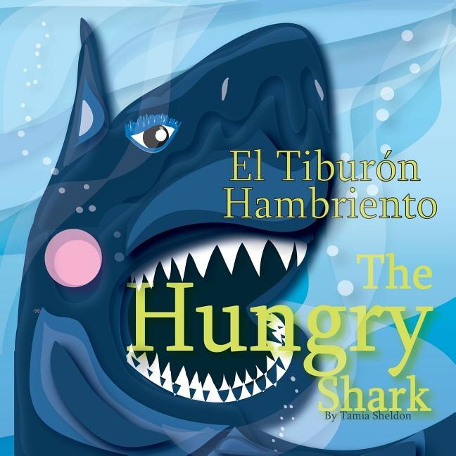 Front cover_The Hungry Shark / El tiburón hambriento