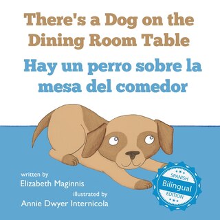 Couverture_There's a Dog on the Dining Room Table / Hay un perro sobre la mesa del comedor