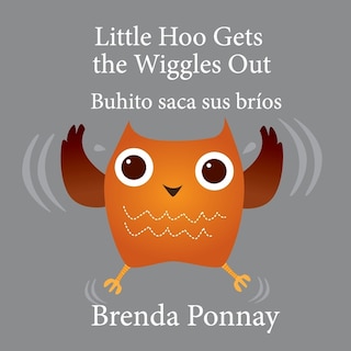 Front cover_Little Hoo Gets the Wiggles Out / Buhito saca sus bríos