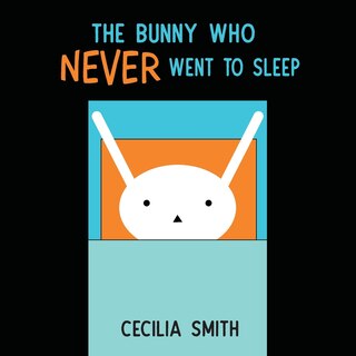 Front cover_The Bunny who Never went to Sleep