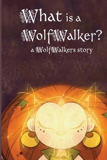Front cover_What is a WolfWalker?
