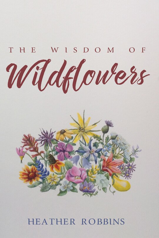 The Wisdom of Wildflowers