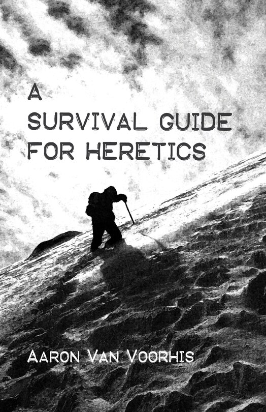 Front cover_A Survival Guide for Heretics