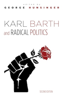 Couverture_Karl Barth and Radical Politics, Second Edition