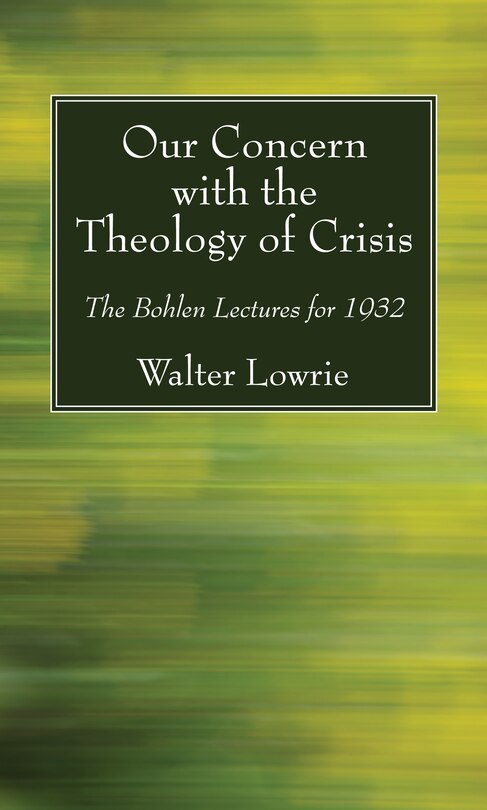 Front cover_Our Concern with the Theology of Crisis