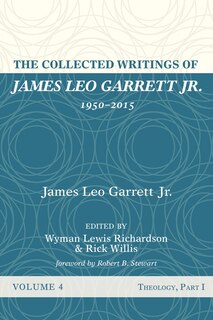 Front cover_The Collected Writings of James Leo Garrett Jr., 1950-2015: Volume Four