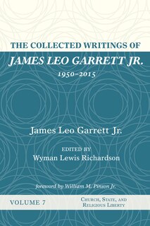 Couverture_The Collected Writings of James Leo Garrett Jr., 1950-2015